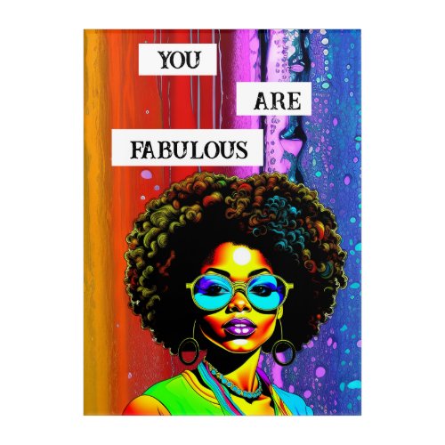 You Are Fabulous  Woman of Color Colorful Acrylic Print