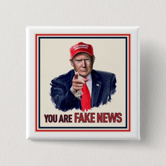"You Are Fake News" Button (Front)