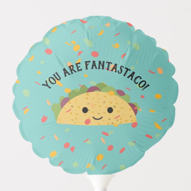 You are Fantastaco Funny Taco Pun and  Kawaii Taco Balloon (Front)