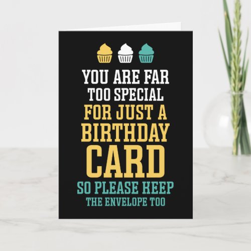 You Are Far Too Special Funny Birthday Card