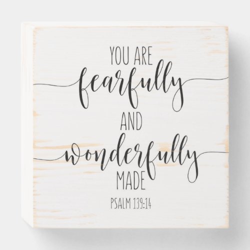 You Are Fearfully And Wonderfully Psalm 13914 Wooden Box Sign
