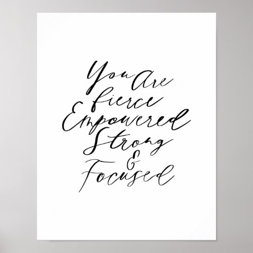 You Are Fierce Empowered Strong  Focused Quote Poster