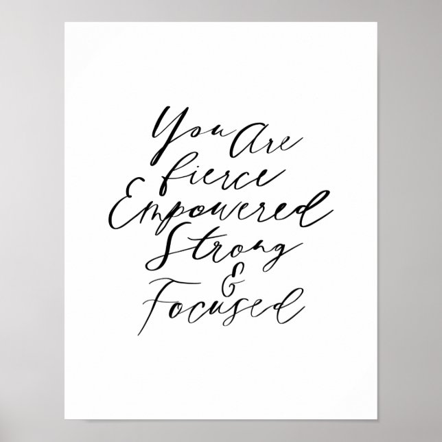 You Are Fierce, Empowered, Strong & Focused Quote Poster (Front)