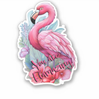 You are Flamazing Fllamingo Sticker