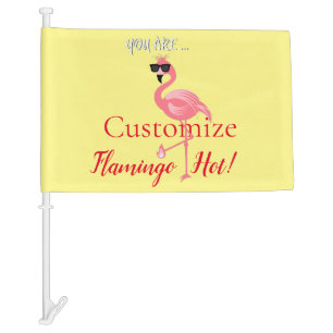 You Are Flamingo Hot Thunder_Cove Car Flag