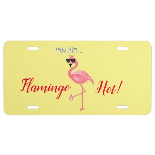 You Are Flamingo Hot Thunder_Cove License Plate