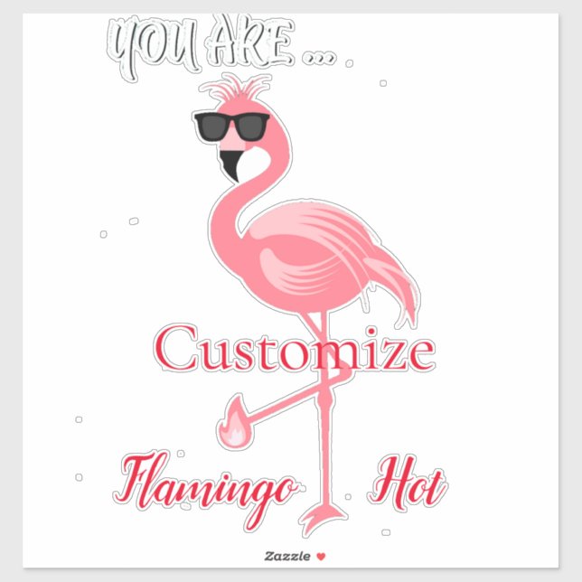 You Are Flamingo Hot Thunder_Cove  Sticker (Sheet)