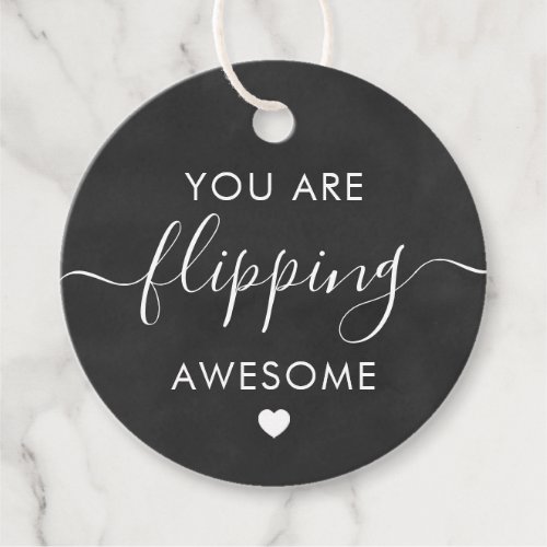 You are Flipping Awesome Gift Tag Chalkboard Favor Tags