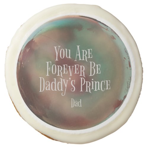 You Are Forever Daddys Prince  Sugar Cookies