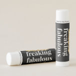 You are Freaking Fabulous Friend Favor Lip Balm<br><div class="desc">You are Freaking Fabulous sassy and fun black and white label lip balm party favor and friend gift with a personalized signature to let your friends know how great they are for celebrating your birthday, bat mitzvah, quinceanera, or graduation with you! Just add your name, or pick a custom color...</div>