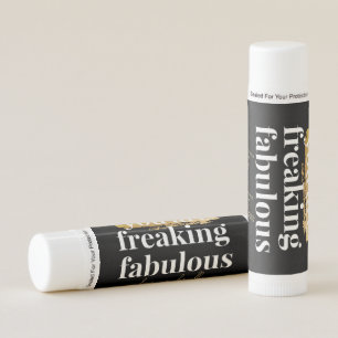 You are Freaking Fabulous Friend Favor Lip Balm