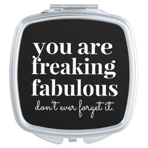 You are Freaking Fabulous Quote Black  White Compact Mirror