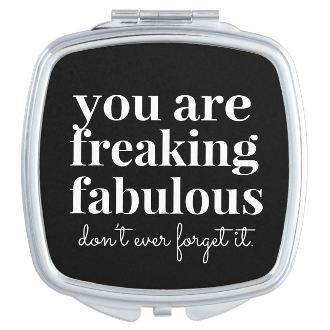 You are Freaking Fabulous Quote Black & White Compact Mirror (Front)