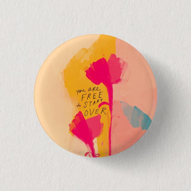 You Are Free To Start Over Inspirational Quote Button (Front)