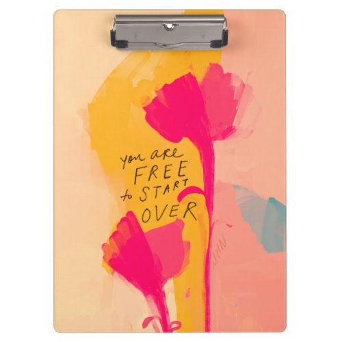 You Are Free To Start Over Inspirational Quote Clipboard