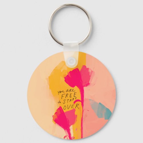 You Are Free To Start Over Inspirational Quote Keychain