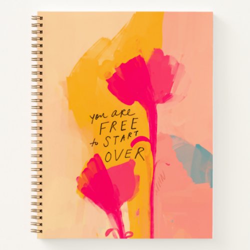 You Are Free To Start Over Inspirational Quote Notebook