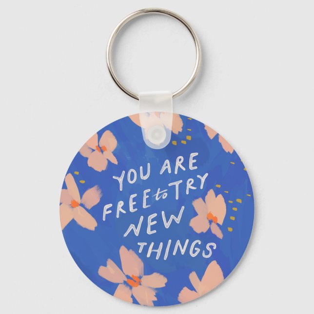 You are free to try new things - inspirational pos keychain (Front)