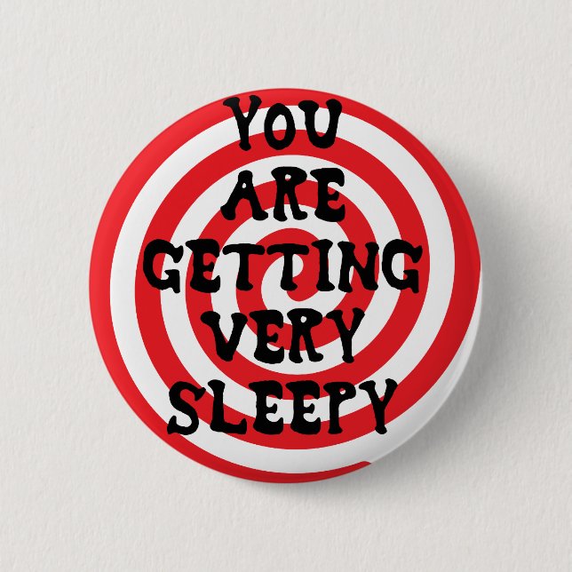 You Are Getting Very Sleepy Button (Front)