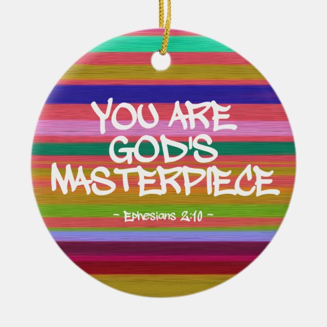 You Are God’s Masterpiece Ephesians Quote Ceramic Ornament (Front)