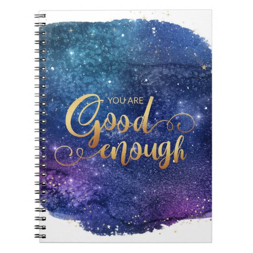 You Are Good Enough Galaxy Notebook