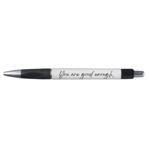 You Are Good Enough Pen