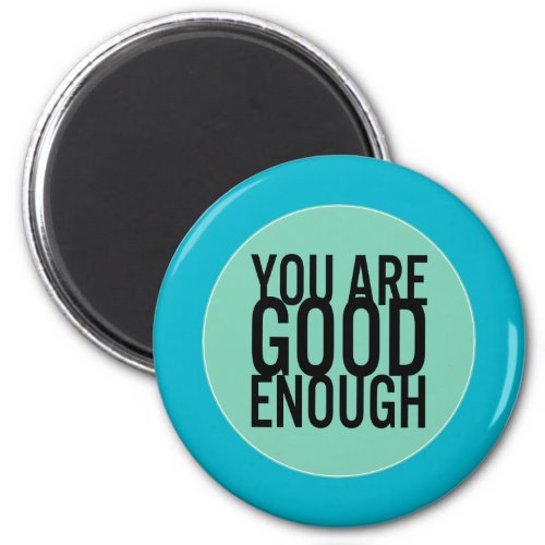 You Are Good Enough Reminder Editable Color Magnet