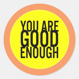 You Are Good Enough Spread Kindness (Custom Color) Classic Round Sticker