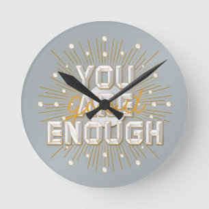 You are Good Enough Wall Clock