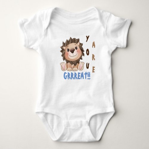 You are Grrreat Cute Lion   Baby Bodysuit
