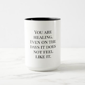 You Are Healing - Encouraging Affirmation Mug