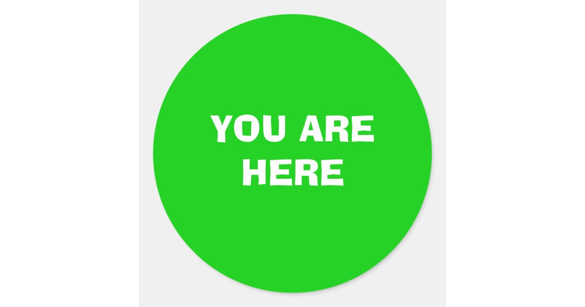 YOU ARE HERE CLASSIC ROUND STICKER | Zazzle