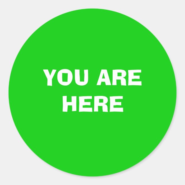 YOU ARE HERE CLASSIC ROUND STICKER (Front)