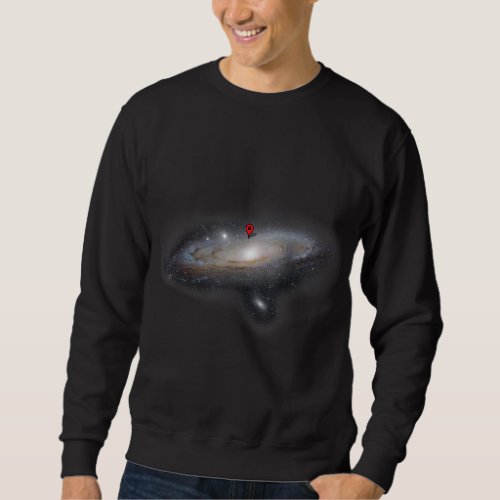 You Are Here Funny Astronomy Planets Galaxy Univer Sweatshirt