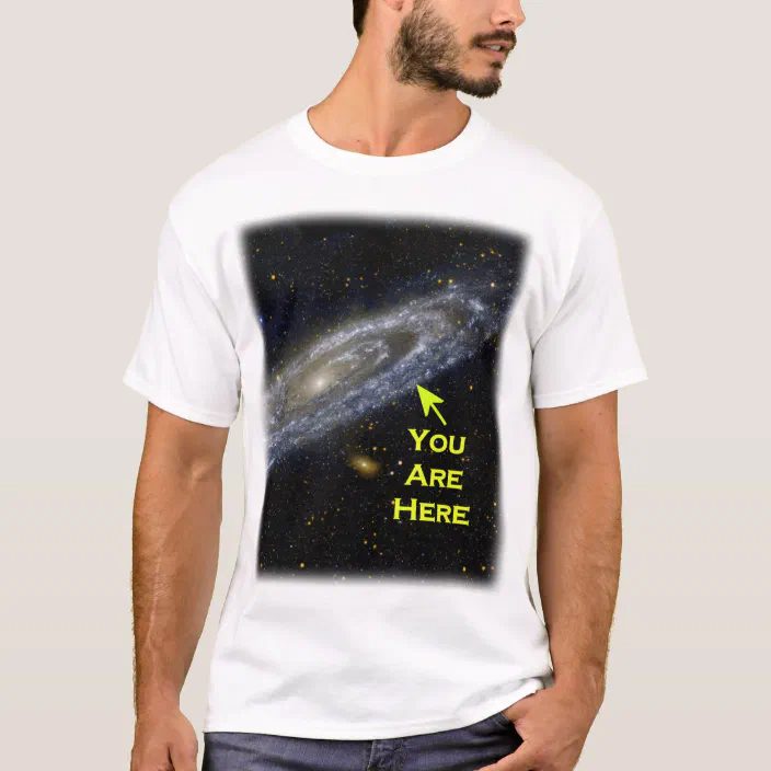 You Are Here in the Galaxy T-Shirt 