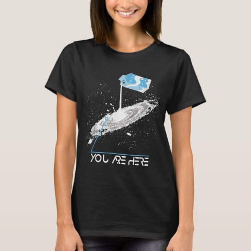 You Are Here Milky Way Galaxy Astronomy T_Shirt