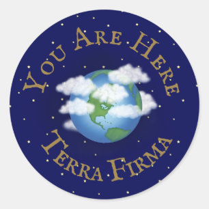 "You Are Here - Terra Firma" Humorous Planet Earth Classic Round Sticker