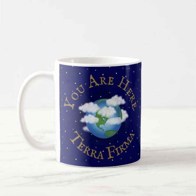 "You Are Here - Terra Firma" Humorous Planet Earth Coffee Mug (Left)