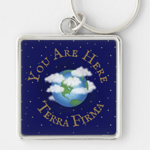 "You Are Here - Terra Firma" Humorous Planet Earth Keychain