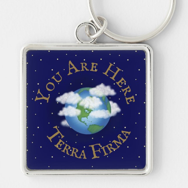 "You Are Here - Terra Firma" Humorous Planet Earth Keychain (Front)
