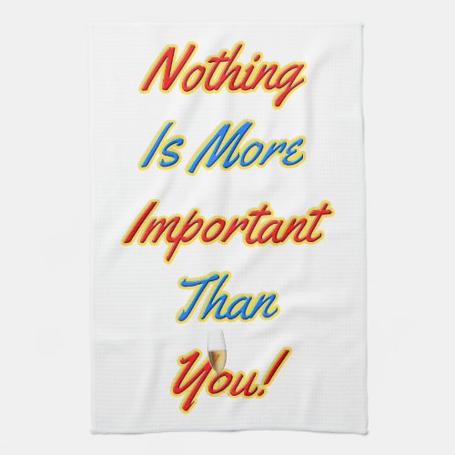 you are Important Kitchen Towel
