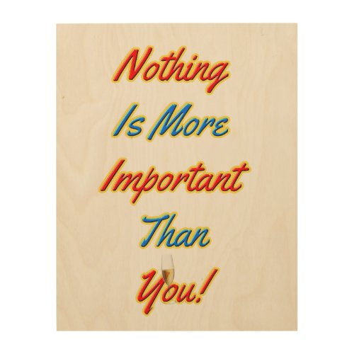 you are Important Wood Wall Art