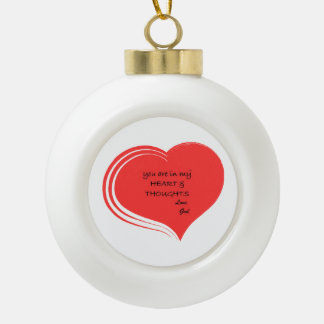 You Are in my Heart & Thoughts, Love God Ceramic Ball Christmas Ornament