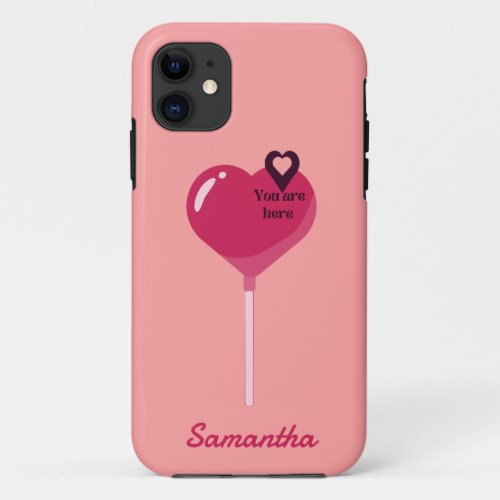 You Are in My Pink Lollypop Heart Love iPhone 11 Case