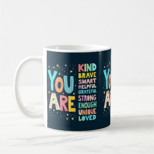You Are Inspirational Quote Positive Typography  Coffee Mug