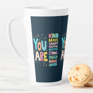 You Are Inspirational Quote Positive Typography Latte Mug
