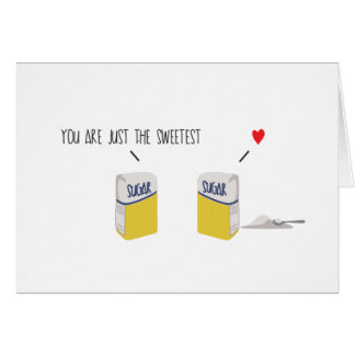 You are Just the Sweetest Sugar Bags *Love* Cards