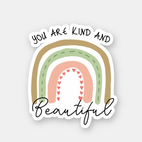 You are Kind  Beautiful Boho Rainbow Quote Sticker