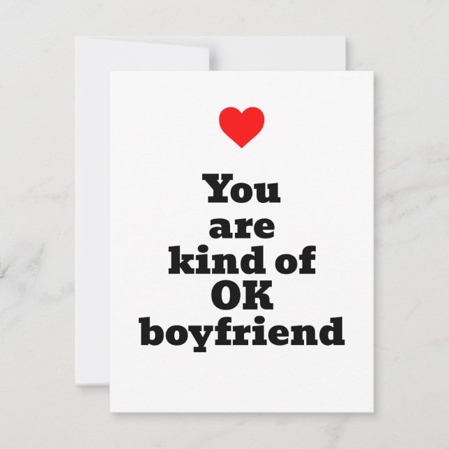 You are kind of OK Boyfriend Valentine's Day Card (Front)