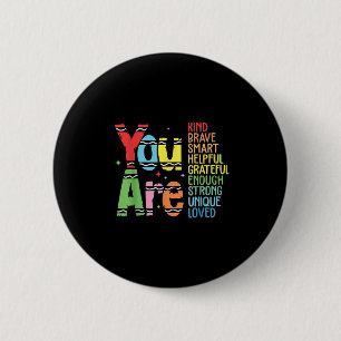 You Are Kind Smart Brave Motivational Back To Scho Button